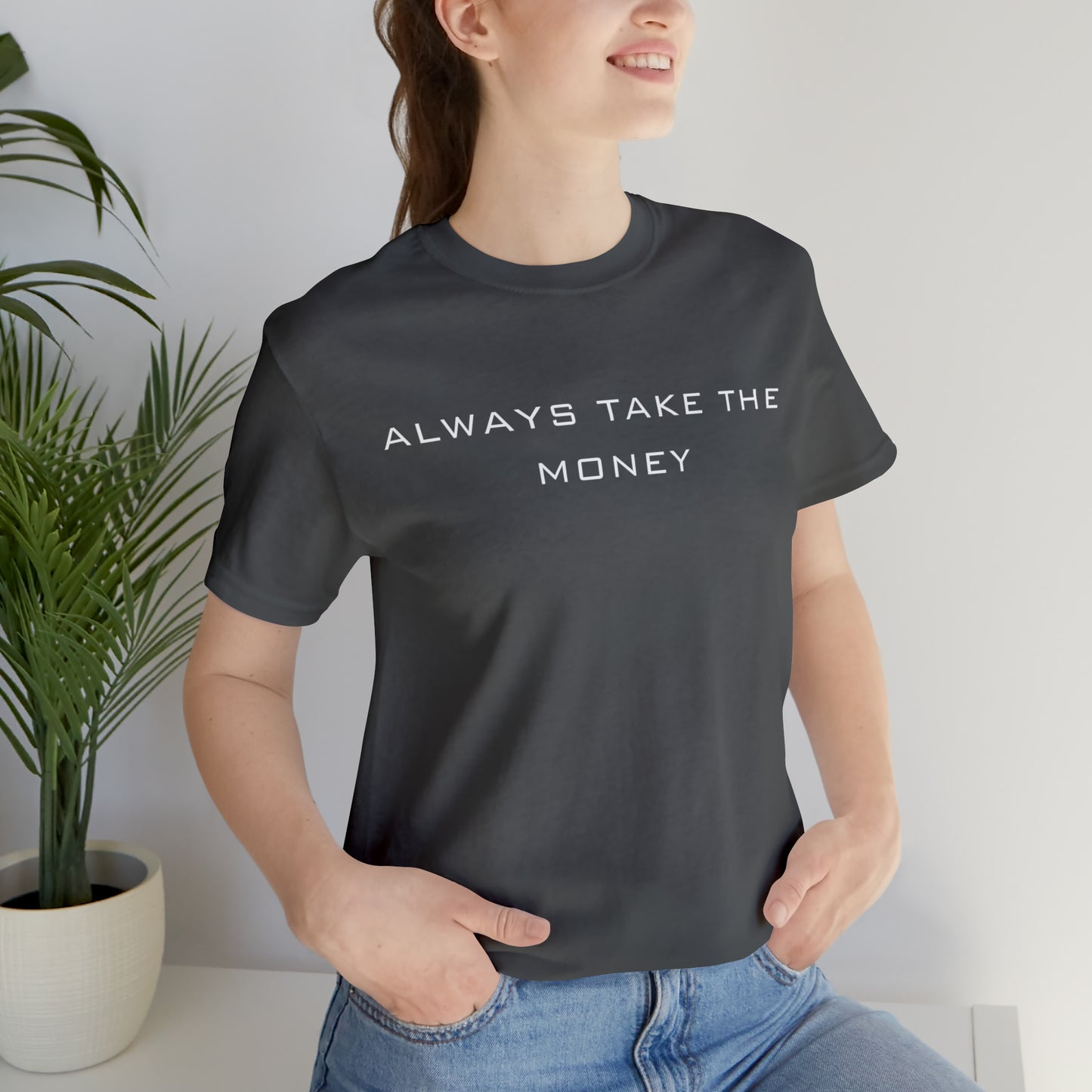 Always take the money