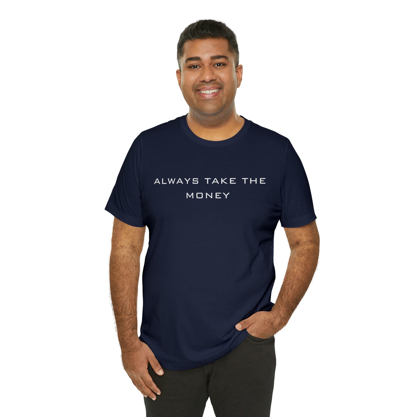 Always take the money