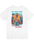 Funny Groom's Party T-Shirt - Buy Him a Shot, Bachelor Party Tee, Wedding Celebration Shirt, Unisex Bridal Party Apparel, Groomsmen Gift
