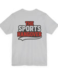 Unisex Sports Hangover Tee - Perfect for Game Day!