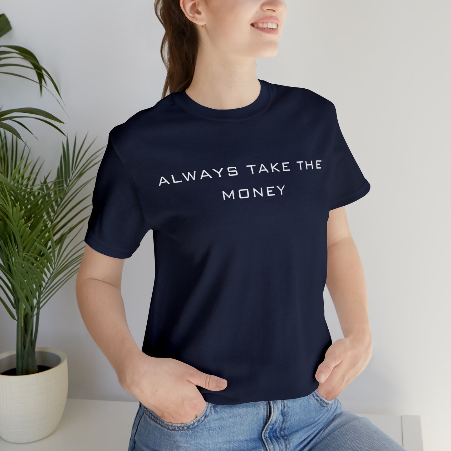 Always take the money