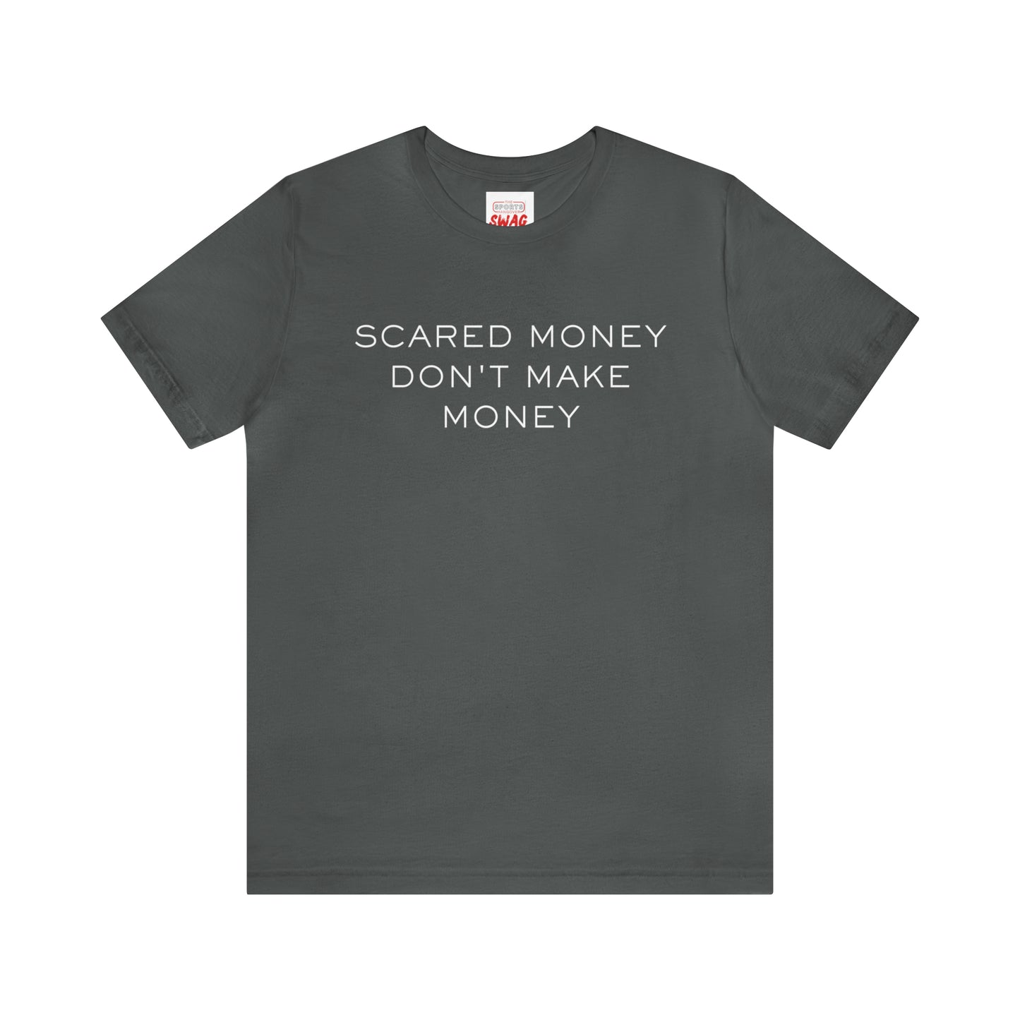 Scared money don't make money
