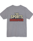 The Sports Hangover Unisex Tee - Casual Wear for Game Day Fun
