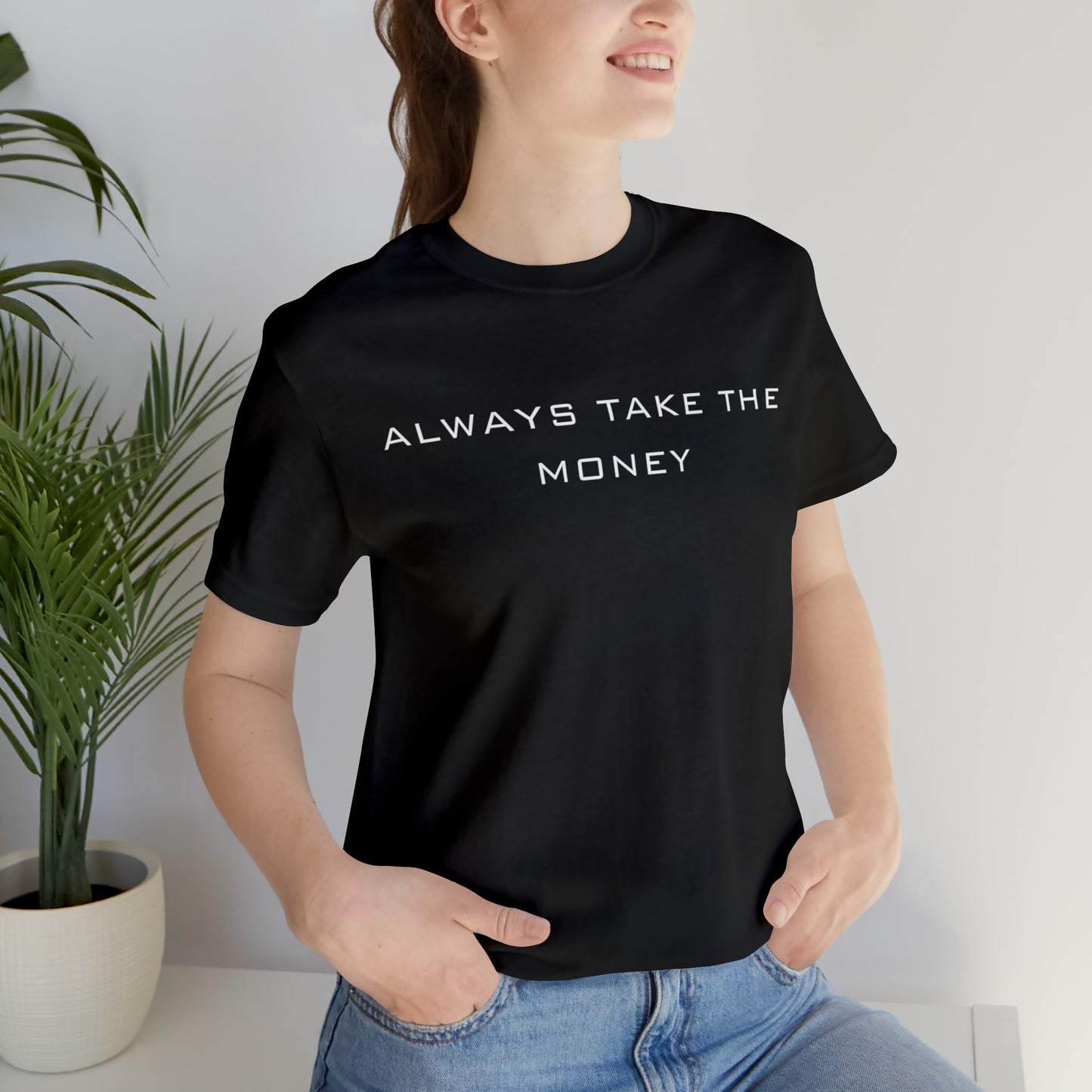 Always take the money