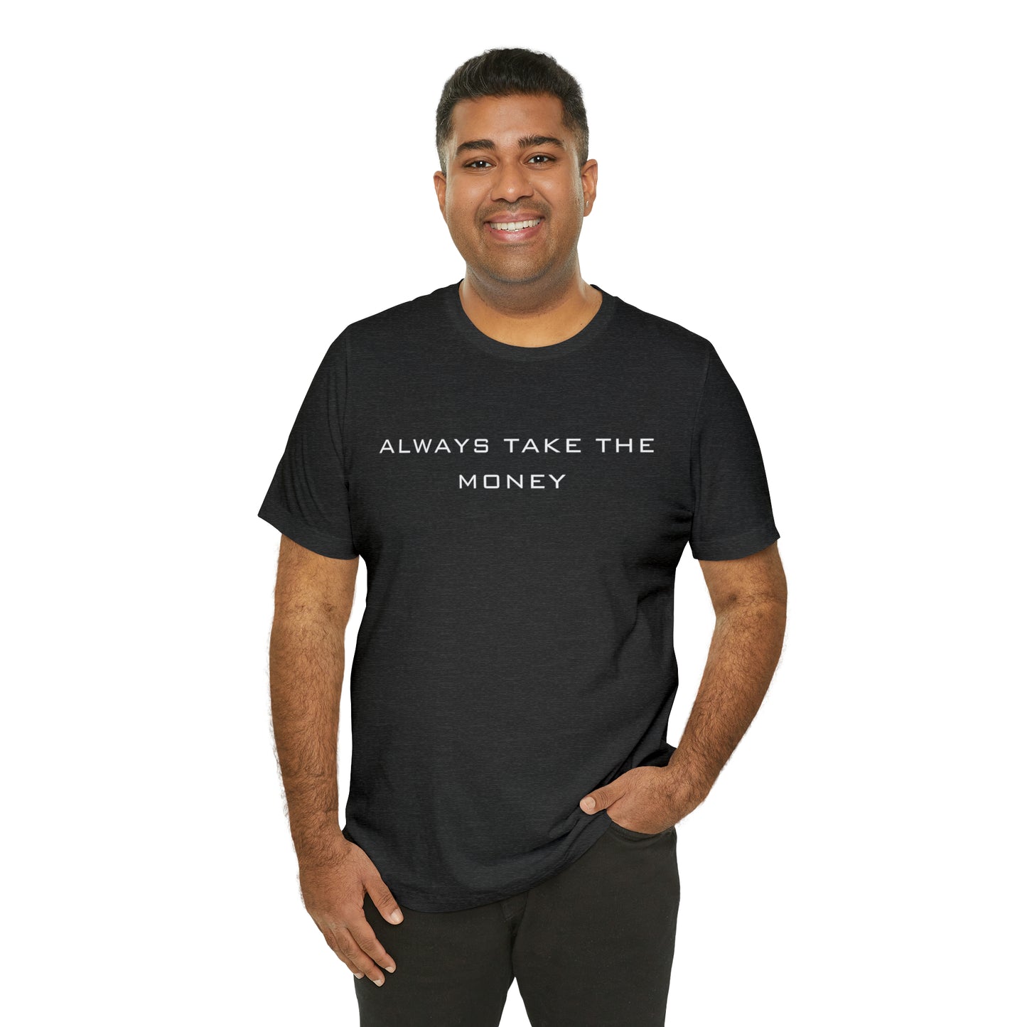 Always take the money