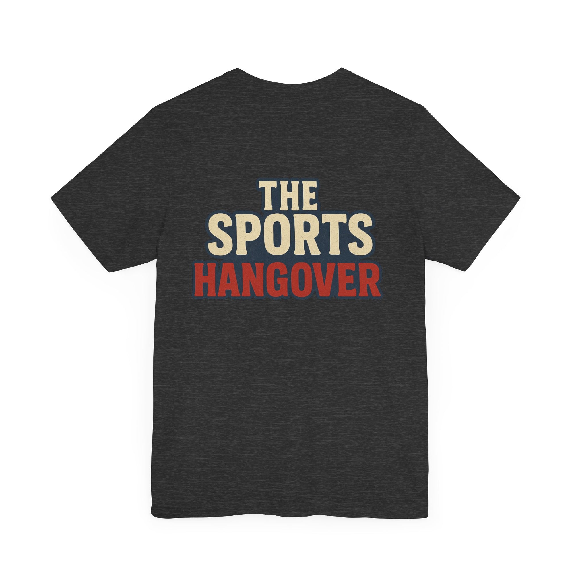 The Sports Hangover Unisex Tee - Casual Wear for Game Day Fun