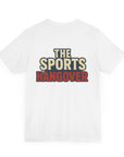 The Sports Hangover Unisex Tee - Casual Wear for Game Day Fun