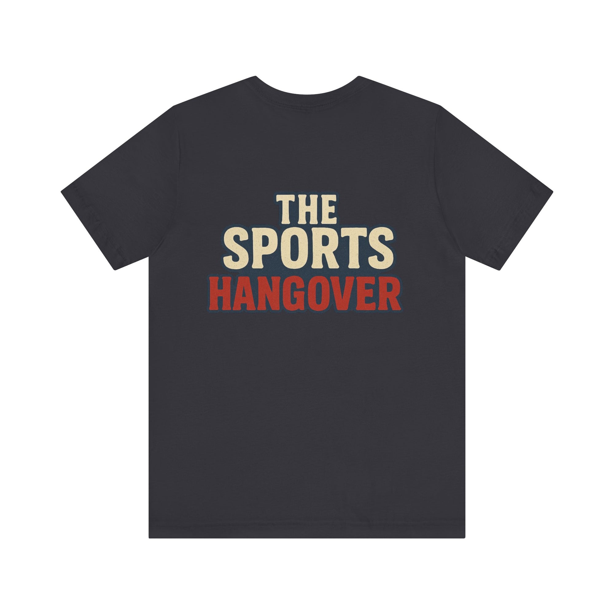 The Sports Hangover Unisex Tee - Casual Wear for Game Day Fun