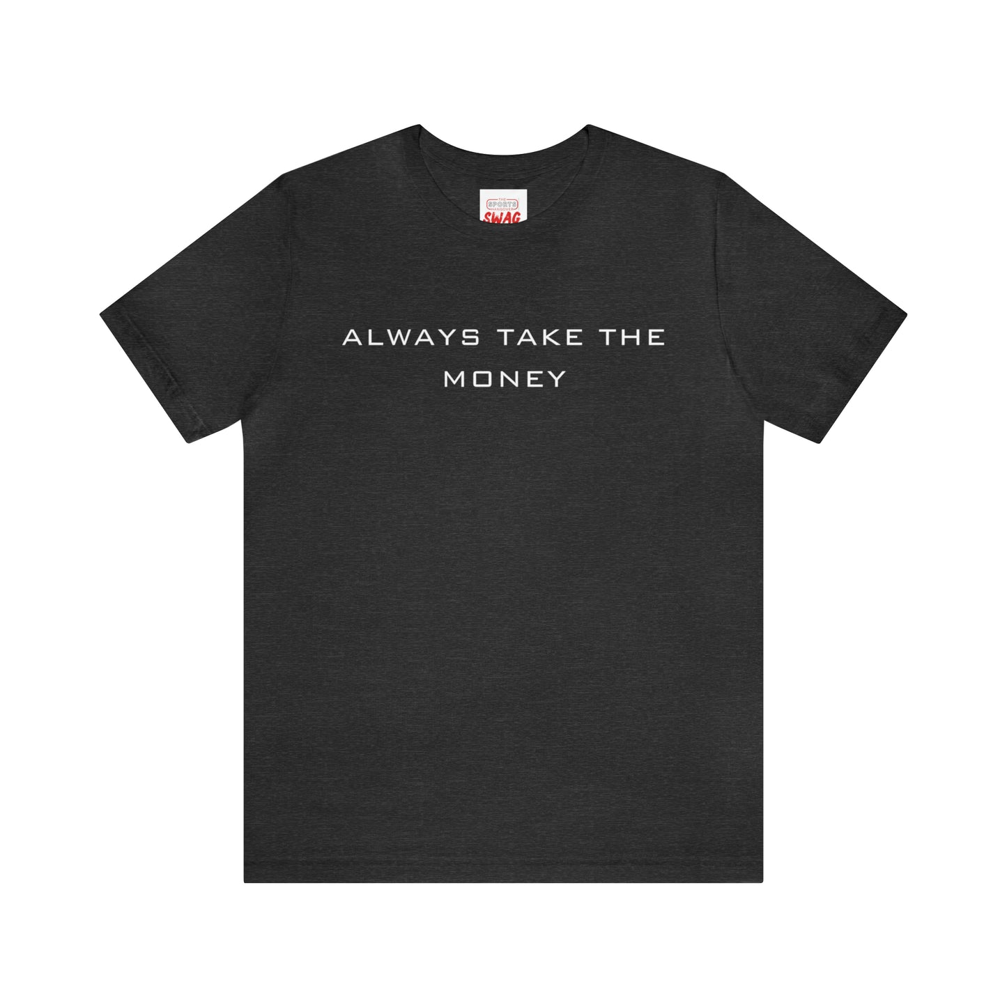 Always take the money