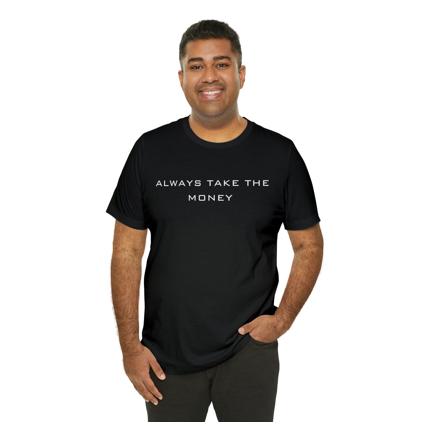 Always take the money