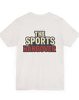The Sports Hangover Unisex Tee - Casual Wear for Game Day Fun