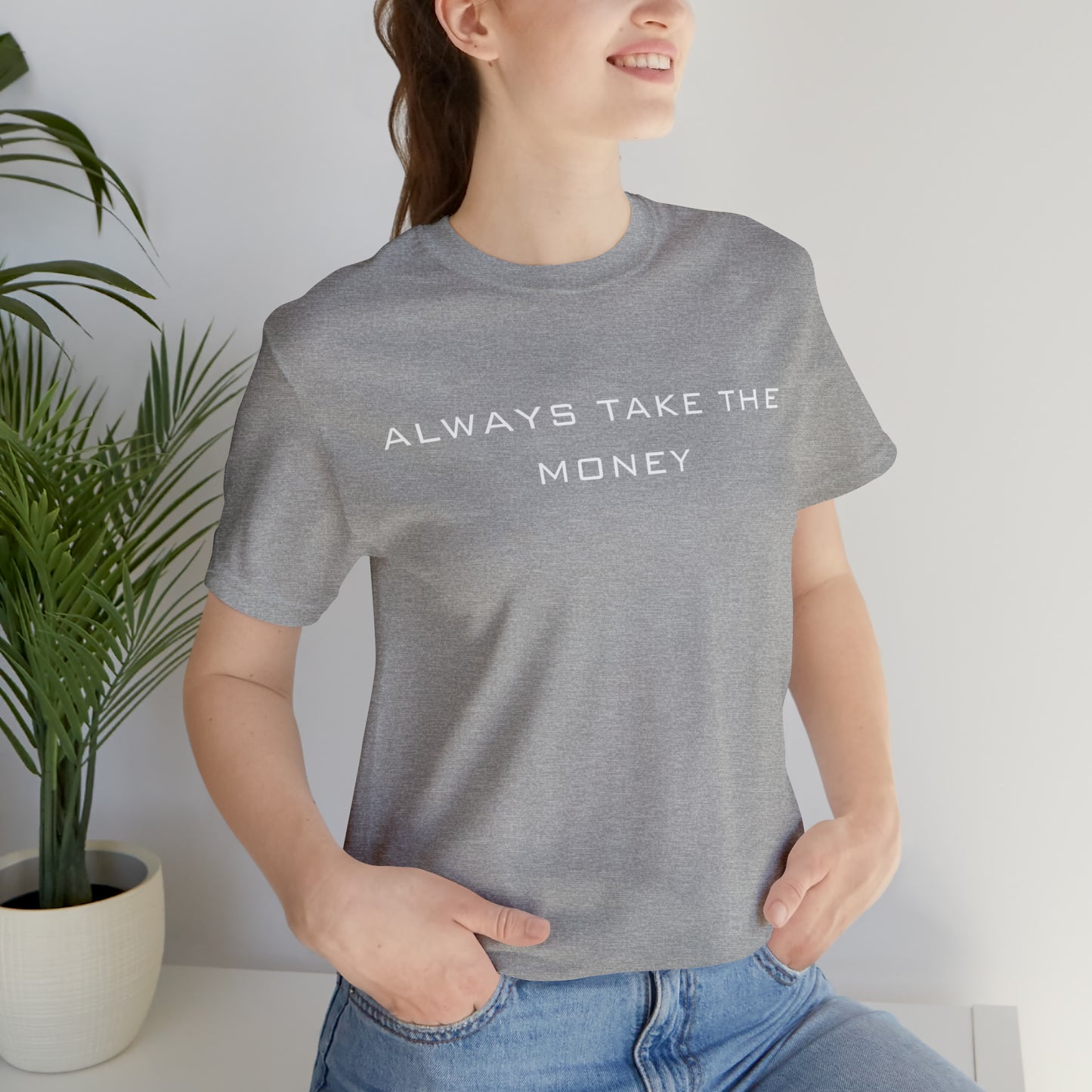Always take the money