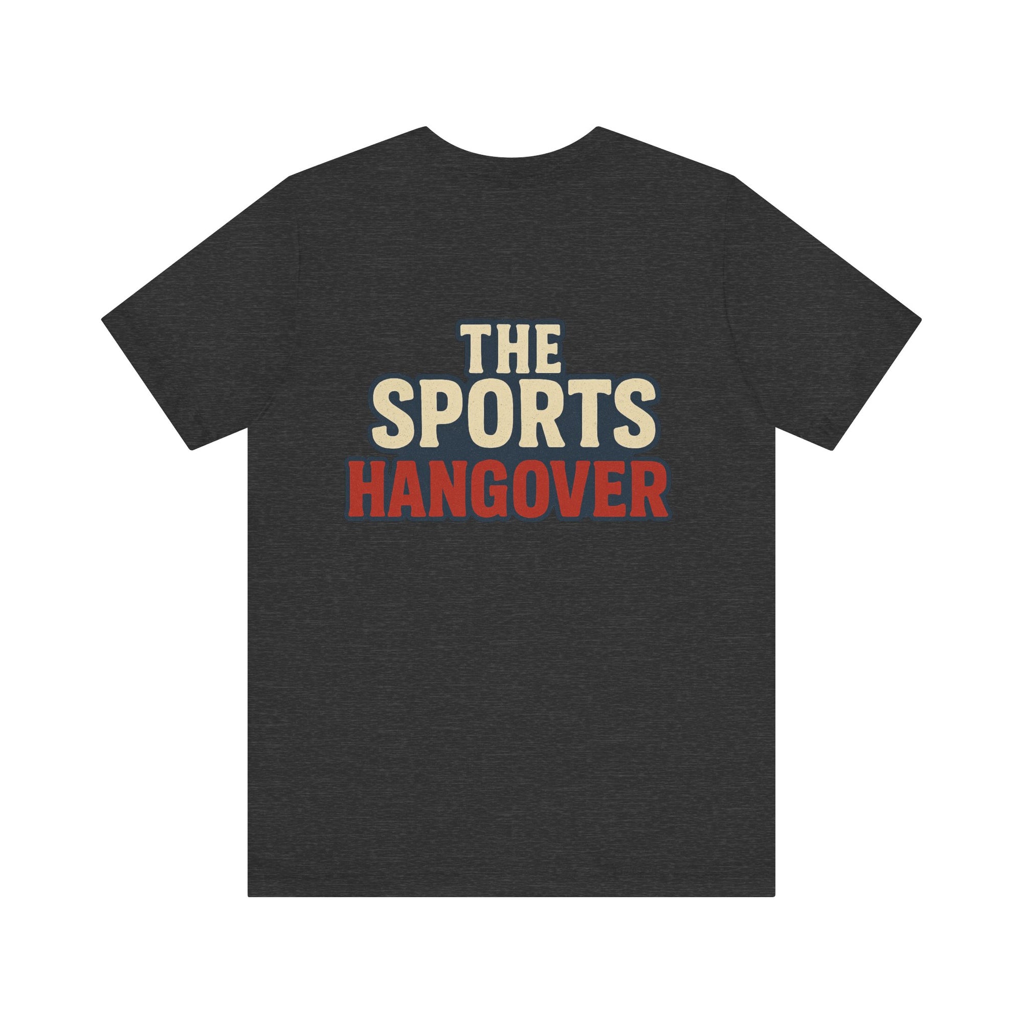 The Sports Hangover Unisex Tee - Casual Wear for Game Day Fun