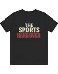 The Sports Hangover Unisex Tee - Casual Wear for Game Day Fun