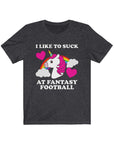 I Suck At Fantasy Football Short Sleeve Tee