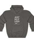 Just Do It Later - Heavy Blend™ Hooded Sweatshirt