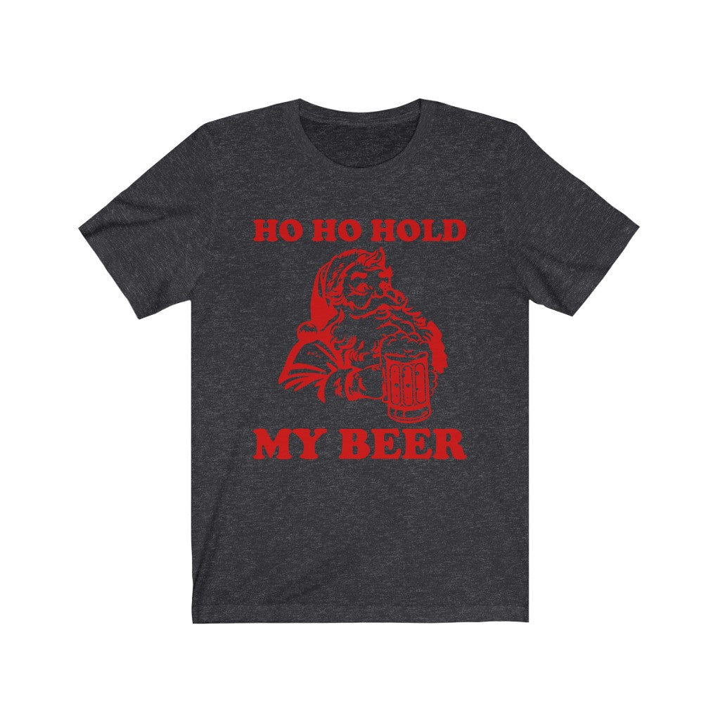 Ho Ho Hold My Beer Short Sleeve Tee