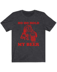 Ho Ho Hold My Beer Short Sleeve Tee