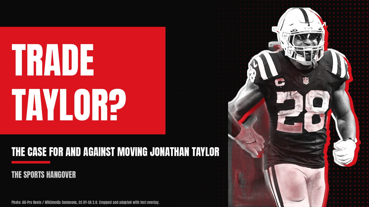 Jonathan Taylor in a Colts uniform beside the headline Trade Taylor? The case for and against moving Jonathan Taylor